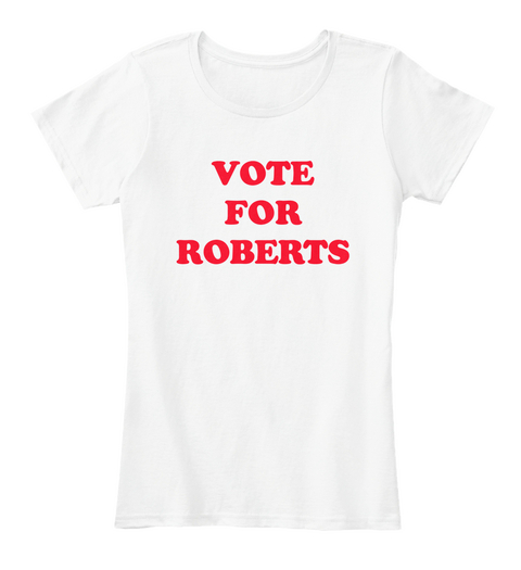 Vote For Roberts White Camiseta Front