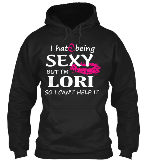 I'm Sexy Lori Black T-Shirt Front