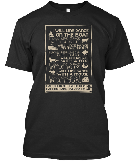 I Will Line  Dance On The Boat I Will Line Dance With A Goat I Will Line Dance On The Train I Will Line Dance In The... Black Camiseta Front