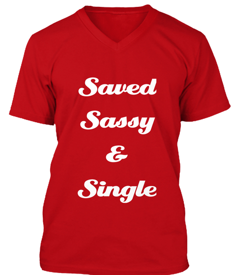 Saved Sassy & Single Red áo T-Shirt Front