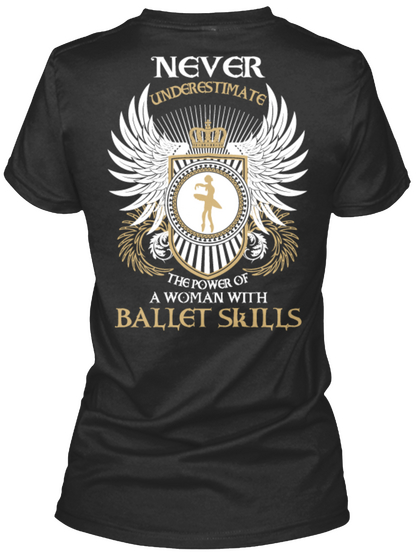 Never Underestimate The Power Of A Woman With Ballet Skills Black áo T-Shirt Back