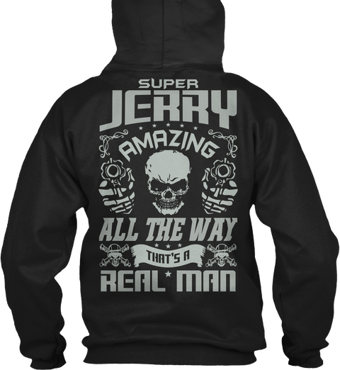 Super Jerry Amazing All The Way That's A Real Man Black áo T-Shirt Back