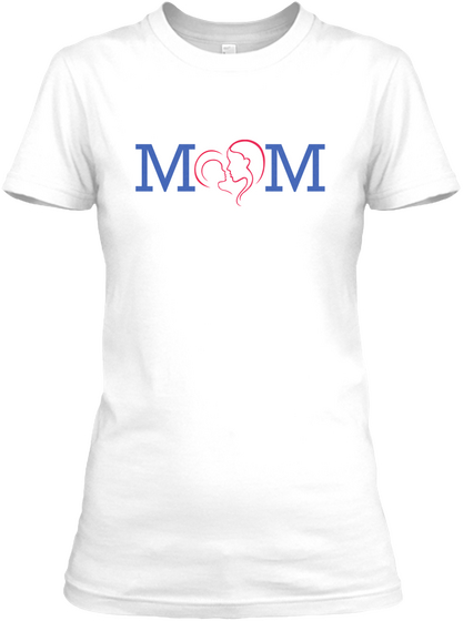 Mom White T-Shirt Front