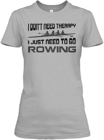 I Dont Need Therapy Shirts I Just Need Sport Grey Camiseta Front