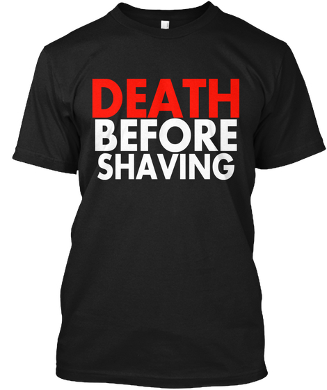 Death Before Shaving Black T-Shirt Front