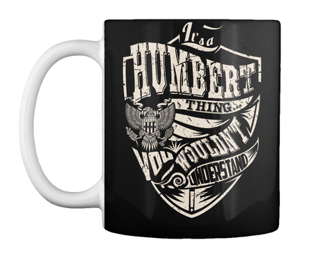 Mug   It's A Humbert Thing Black T-Shirt Front