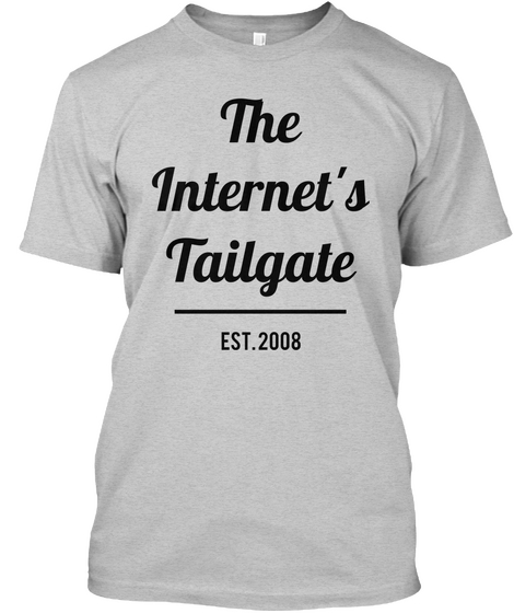 The Internet's Tailgate Est 2008 Light Steel T-Shirt Front
