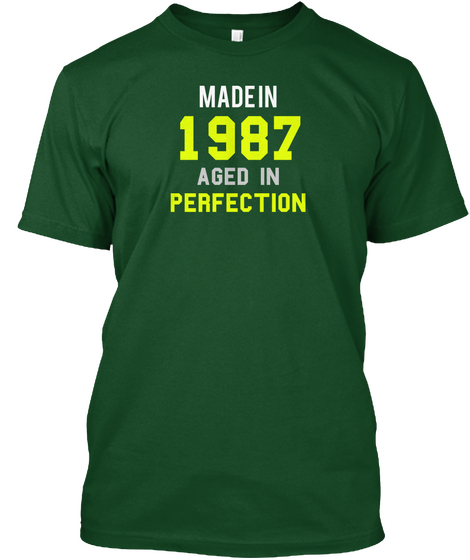 Made In 1987 Aged In Perfection Deep Forest T-Shirt Front
