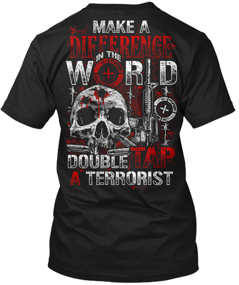 Make Difference In The World Double Tap A Terrorist Black Maglietta Back