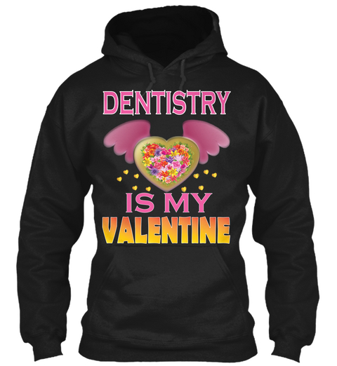 Dentistry Is My Valentine Black T-Shirt Front