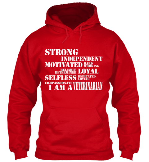Strong Independent Motivated Hard Working Reliable Determined Loyal Selfless Dedicated Loving Compassionate I Am A... Red T-Shirt Front