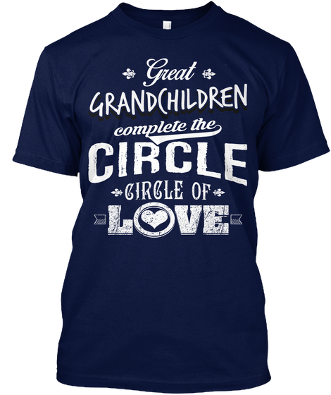 Great Grand Children Complete The Circle Circle Of Love Navy Maglietta Front