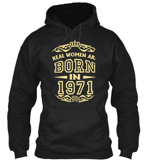 Real Women Are Born In 1971 Black T-Shirt Front