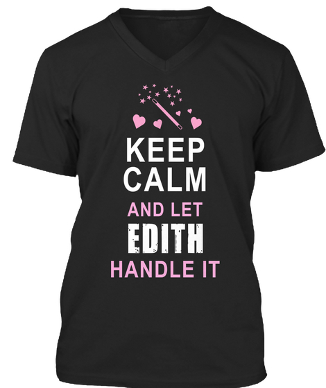 Keep Calm And Let Edith Handle It Black T-Shirt Front