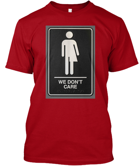 We Don T Care Deep Red T-Shirt Front