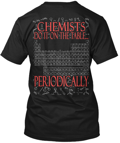 Chemists Do It On The Table... Periodically Black Camiseta Back