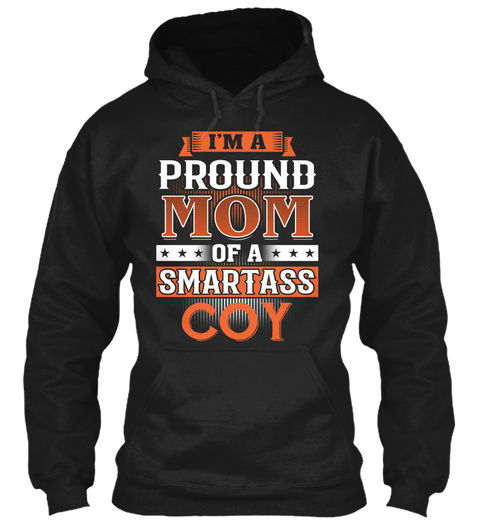 Proud Mom Of A Smartass Coy. Customizable Name Black T-Shirt Front