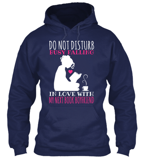 Do Not Disturb Busy Falling In Love With My Next Book Boyfriend Navy T-Shirt Front