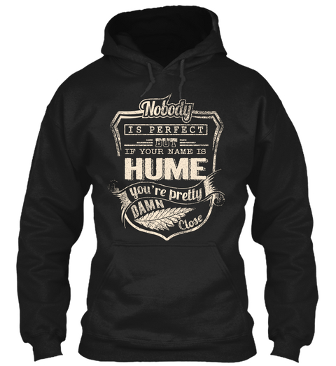 Nobody Is Perfect But If Your Name Is Hume You're Pretty Damn Close Black Camiseta Front