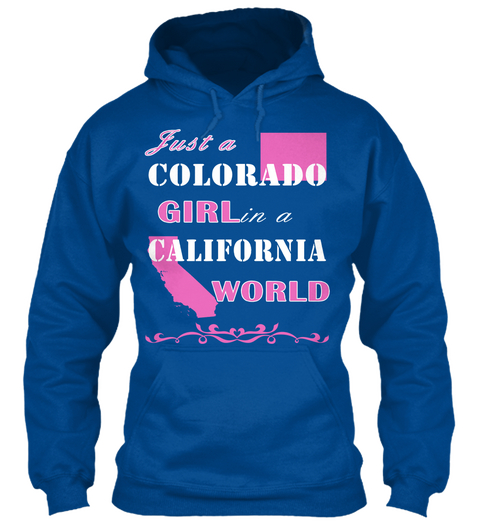 Just A Colorado Girl In A California Royal T-Shirt Front