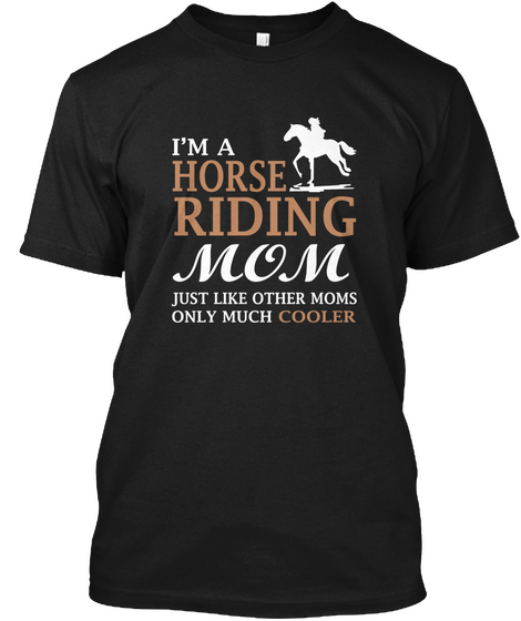 I'm A Horse Riding Mom Just Lime Other M Black T-Shirt Front