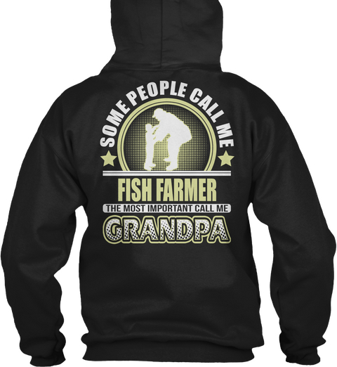 Some People Call Me Fish Farmer The Most Important Call Me Grandpa Black Maglietta Back