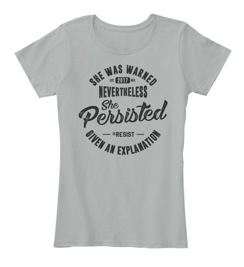 She Persisted T Shirt! Grey Camiseta Front