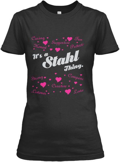 It's A Stahl Thing Black T-Shirt Front