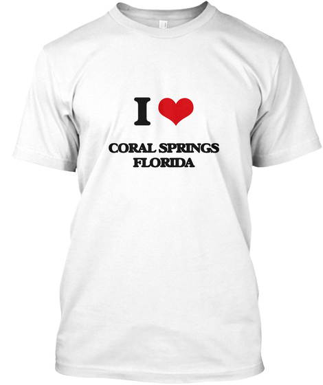 I Love Coral Springs Florida White T-Shirt Front