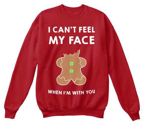 I Cant Feel My Face When Im With You Deep Red  T-Shirt Front
