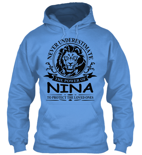 Never Underestimate The Power Of Nina To Protect The Loved Ones Carolina Blue T-Shirt Front