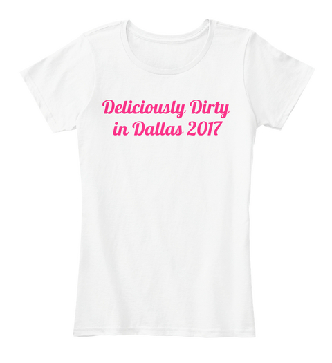 Deliciously Dirty In Dallas 2017 White Kaos Front