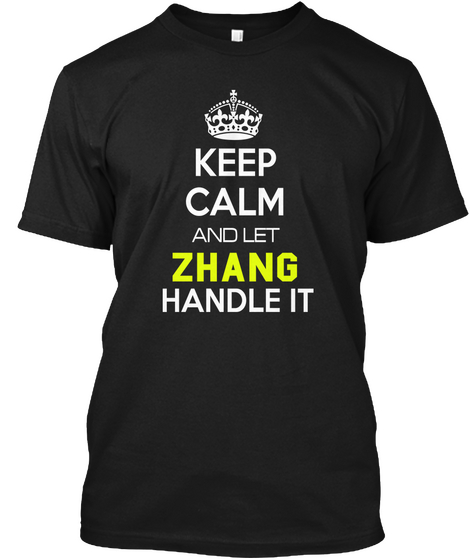 Keep Calm And Let Zhang Handle It Black Kaos Front