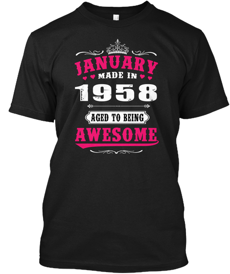 January Made In 1958 Aged To Being Awesome Black Kaos Front
