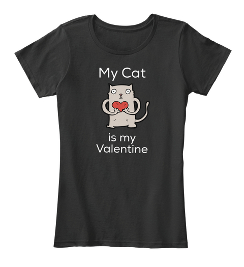 My Cat Is My Valentine Black áo T-Shirt Front