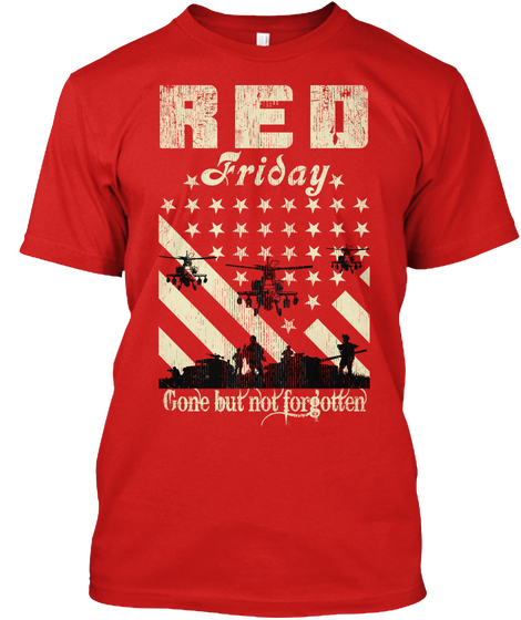 Red Friday Gone But Not Forgotten Red T-Shirt Front