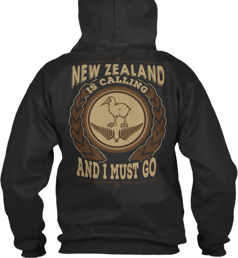 New Zealand Is Calling And I Must Go Jet Black T-Shirt Back