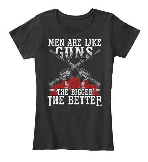 Men Are Like Guns Black T-Shirt Front