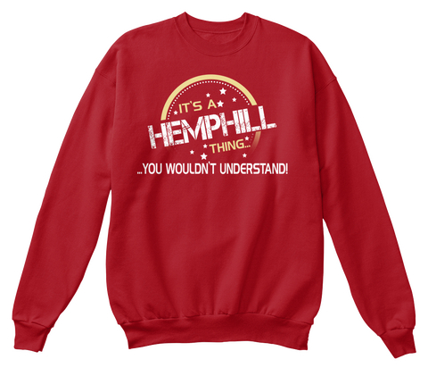 It's A Hemphill Thing ....You Wouldn't Understand Deep Red  T-Shirt Front