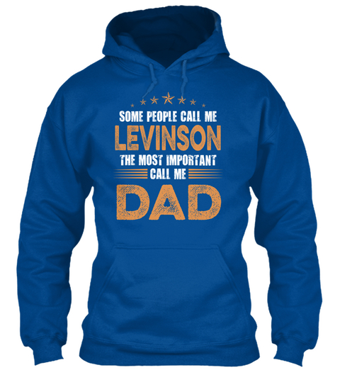 Some People Levinson The Most Important Call Me Dad Royal T-Shirt Front