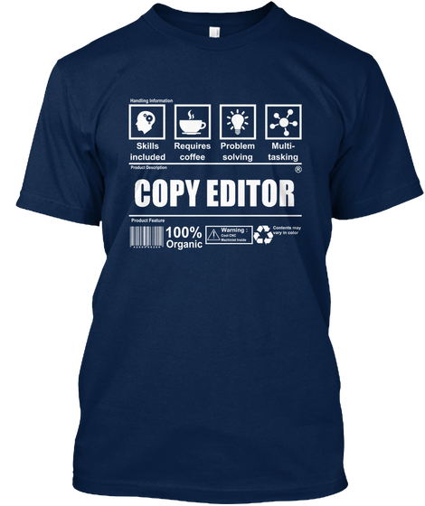 Handling Information Skills Included Requires Coffee Problem Solving Multi Tasking Copy Editor 100% Organic Warning... Navy Kaos Front