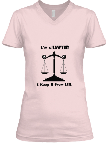 I'm A Lawyer, I Keep U From Jail Female Pink Maglietta Front
