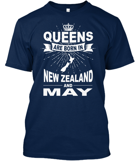 Queens Are Born In New Zealand And May Navy áo T-Shirt Front