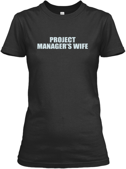 Project Manager's Wife Black T-Shirt Front