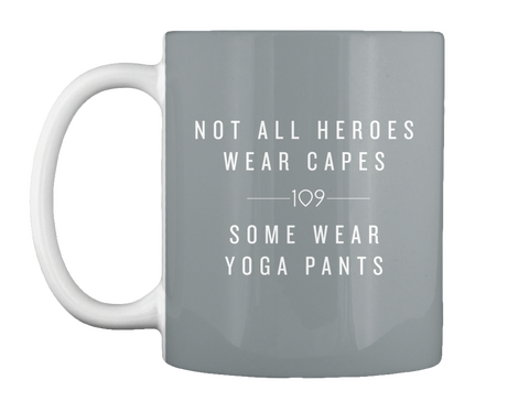 Not All Heros Wear Capes 109 Sone Wear Yoga Pants Md Grey Camiseta Front