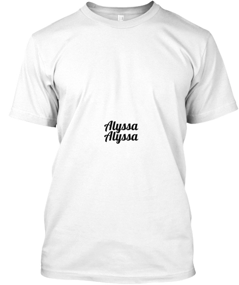 Alyssa Alyssa White T-Shirt Front