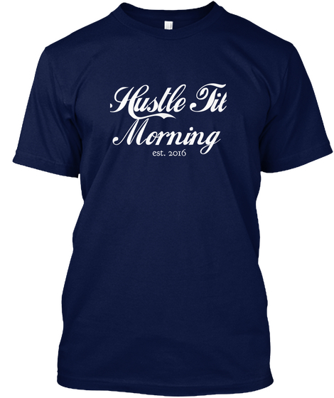 Hustle Fit Morning Est. 2016 Navy T-Shirt Front