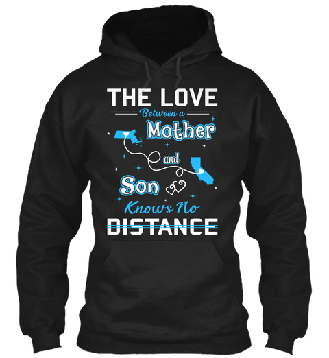The Love Between A Mother And Son Knows No Distance. Massachusetts  California Black T-Shirt Front