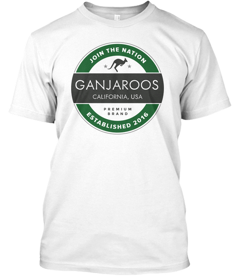 Join The Nation Ganjaroos California, Usa Premium Brand Established 2016 White Camiseta Front