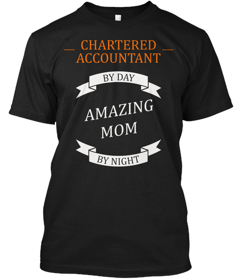 Chartered Accountant By Day Amazing Mom By Night Black T-Shirt Front